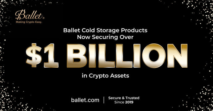 Ballet Announces Over $1 Billion in Crypto Assets Secured by Its Users, as the Cryptocurrency Wallet Company Marks Its Sixth Anniversary