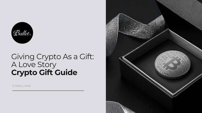 Giving Crypto As a Gift: A Love Story | Crypto Gift Guide