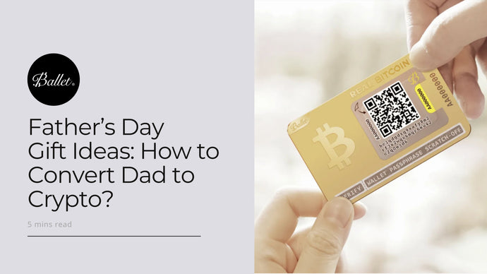 Father’s Day Gift Ideas: How to Convert Dad to Crypto?