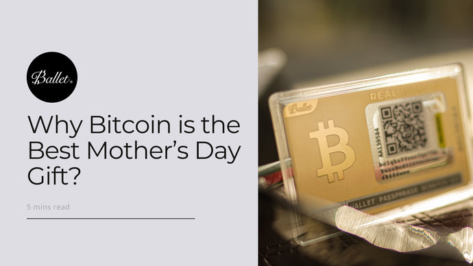 Why Bitcoin is the Best Mother’s Day Gift?