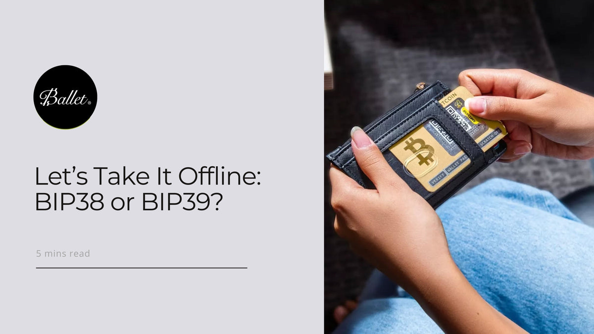 Let’s Take It Offline: BIP38 v.s. BIP39? – Ballet